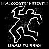 Agnostic Front - dead yuppies album cover