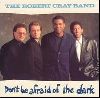 Robert Cray - don t be afraid of the dark album cover