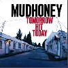 Mudhoney - Tomorrow hit today album cover