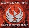 Boy Sets Fire - Tomorrow Come Today album cover