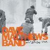 DAVE MATTHEWS BAND : Dave Matthews Live in Chicago