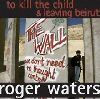 Roger Waters To Kill the Child-Leaving Beirut album cover