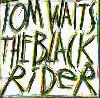 Tom Waits-The Black Rider album cover