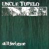 Uncle Tupelo Still Feel Gone album cover