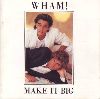 Wham Make It Big album cover